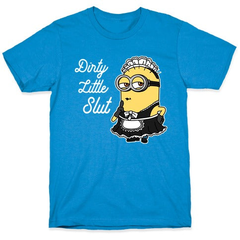 Dirty Little Slut Minion Maid T-Shirt